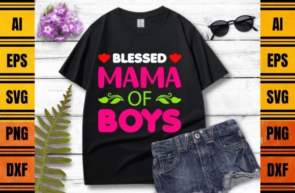 Blessed Mama of Boys Graphics & Print Templates