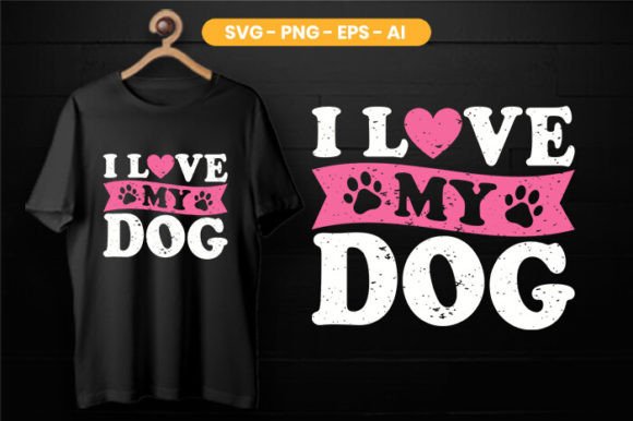 I Love My Dog T-Shirt