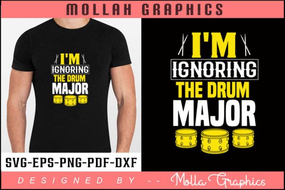 I M IGNORING the DRUM MAJOR T Shirt Graphics