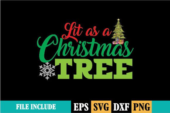Lit As a Christmas Tree T-shirt Graphics and Print Templates