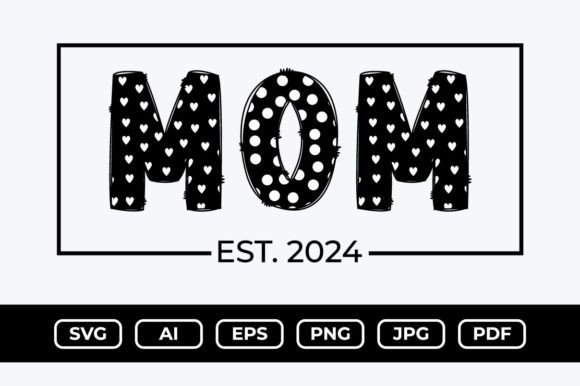 Mom Est 2024 Mother’s Day T-Shirt Design: Graphics and Print Templates