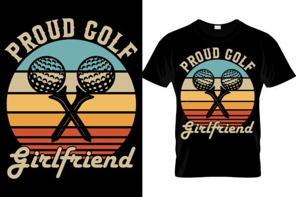 Proud Golf Girlfriend T Shirt Design Graphics
