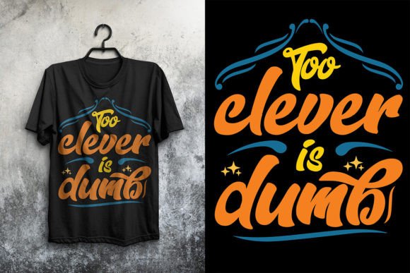 Quote Typography T-shirt: Graphics for Print Templates