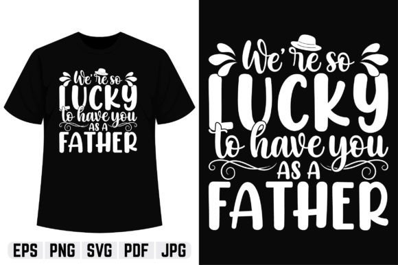 We’re So Lucky T-shirt Design